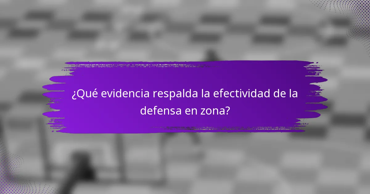 ¿Qué evidencia respalda la efectividad de la defensa en zona?