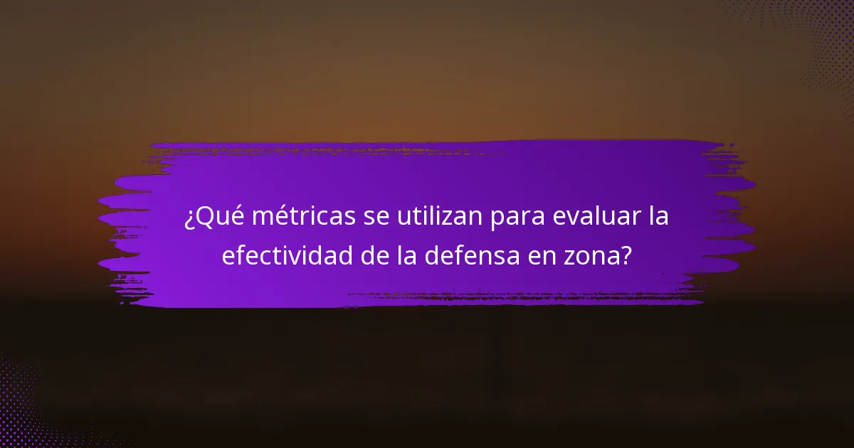 ¿Qué métricas se utilizan para evaluar la efectividad de la defensa en zona?