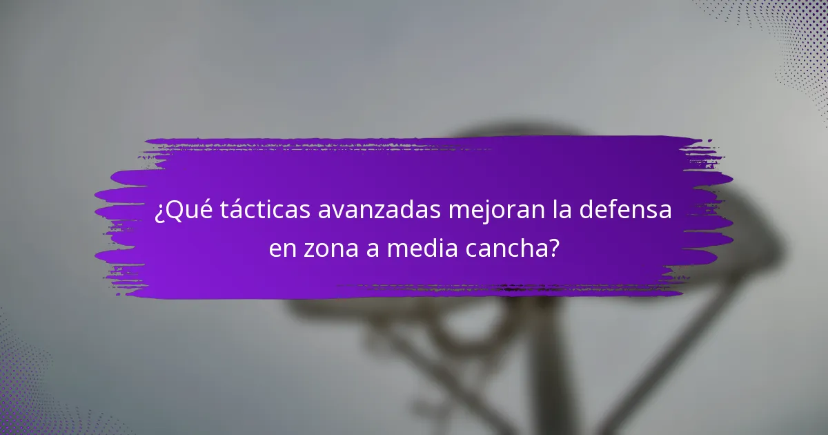 ¿Qué tácticas avanzadas mejoran la defensa en zona a media cancha?